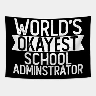 World's Okayest School Administrator T shirt Administrator Gift Tapestry