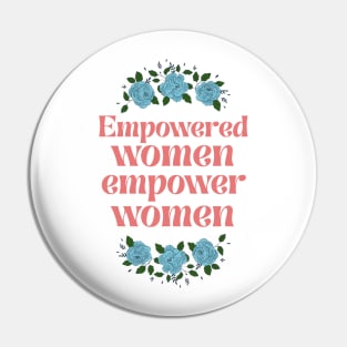 Empowered Women Motivation with Flowers Minimal Design T-Shirt Pin