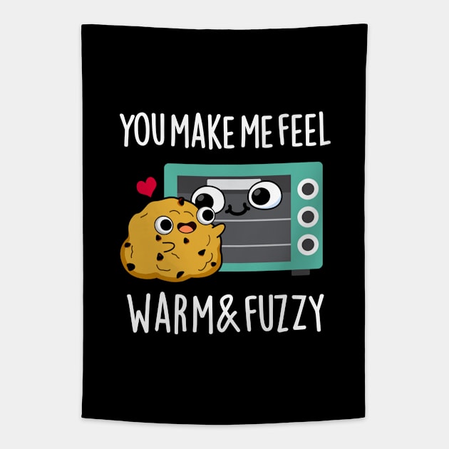 You Make Me Feel Warm And Fuzzy Cute Oven Pun Tapestry by punnybone