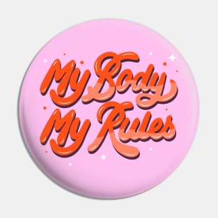 My Body My Rules Pin