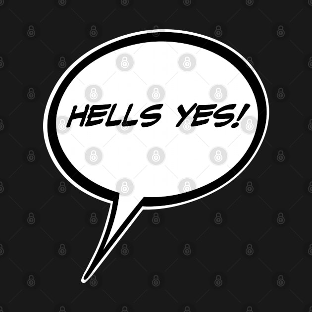 Word Balloon “Hells Yes!” Version A by PopsTata Studios 