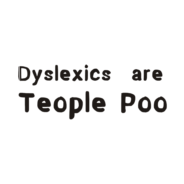 Dyslexics by Ians Photos and Art