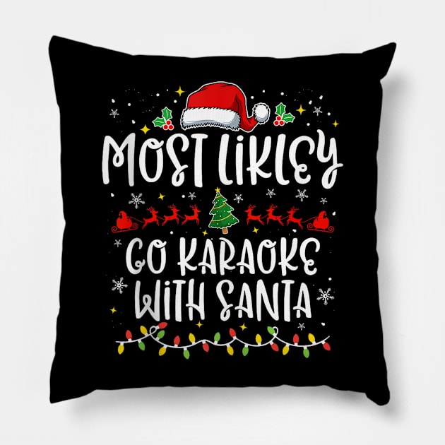 Most Likely to Go Karaoke With Santa - Holiday Christmas Pillow by Origami Fashion