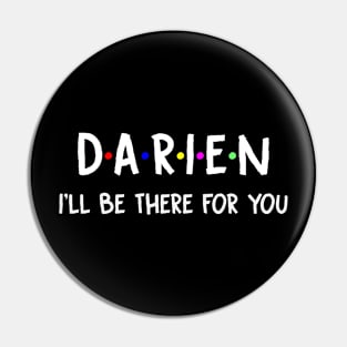 Darien I'll Be There For You | Darien FirstName | Darien Family Name | Darien Surname | Darien Name Pin