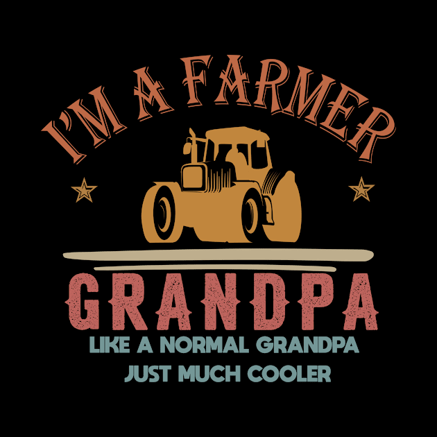 I'm A Farmer Grandpa by Justbecreative