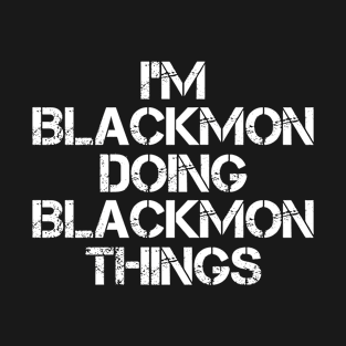 Blackmon Name T Shirt - Blackmon Doing Blackmon Things T-Shirt