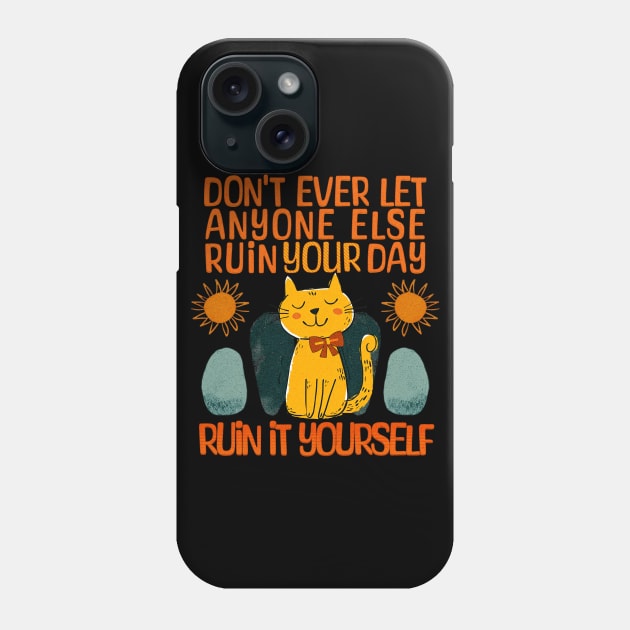 Cat: Ruin your own day Phone Case by Miriam Designs