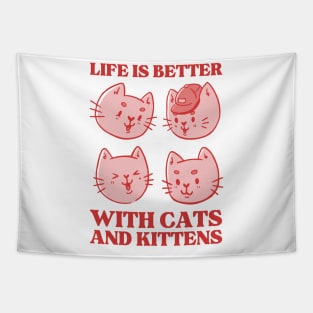 Life is Better with Cats and Kittens Tapestry