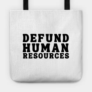 Defund Human Resources Tote