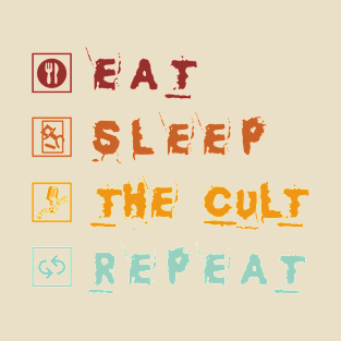 Eat Sleep The Cult Repeat T-Shirt