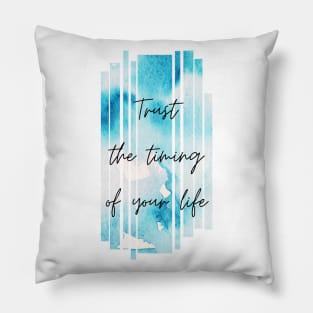 Trust the Timing of Your Life Inspirational Gift Pillow