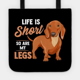 Funny Life Is Short So Are My Legs Dachshund Owner Tote