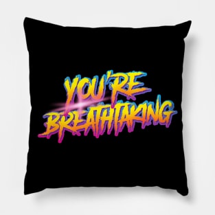 you are breathtaking retrowave Pillow