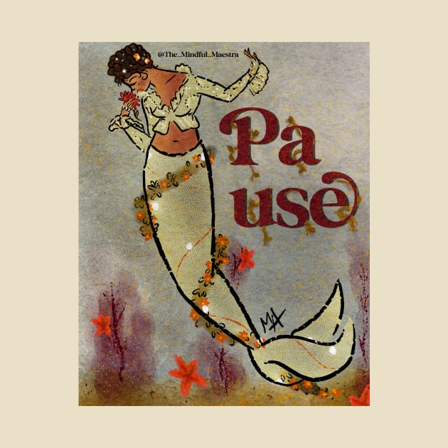 Mermaid Pause by The Mindful Maestra