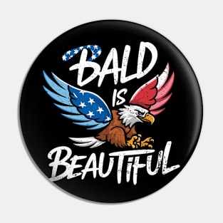 4th of July Bald Is Beautiful Bald Eagle Men Women Gift Pin