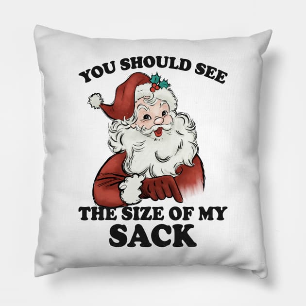 You Should See The Size Of My Sack Pillow by MZeeDesigns