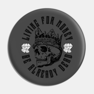 Living for the money Pin