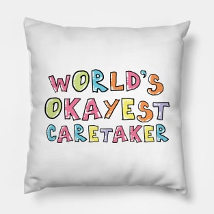 World's Okayest Caretaker Gift Idea Pillow