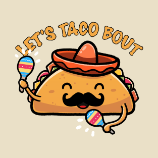 Lets Taco Bout it T-Shirt