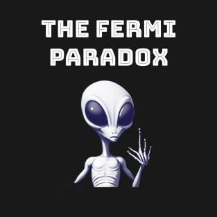 Fermi Paradox T-Shirt