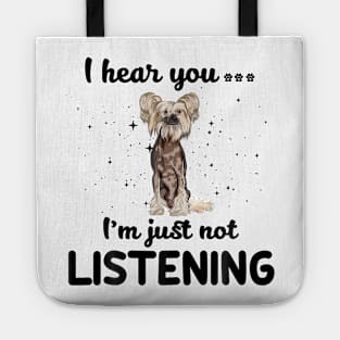 Chinese Crested I hear you ... I am just not listening Tote