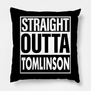 Tomlinson Name Straight Outta Tomlinson Pillow
