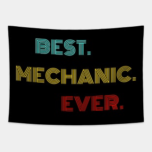 Best Mechanic Ever - Nice Birthday Gift Idea Tapestry