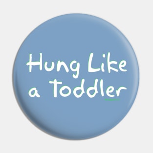 Baby Boy Onesie - Hung Like a Toddler Pin