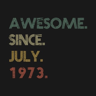 Awesome Since July 1973 T-Shirt