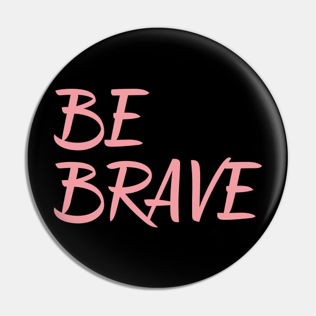 Be Brave inspirational quote encouragement quote Pin by Viz4Business