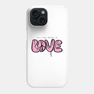 ALL YOU NEED IS LOVE Phone Case