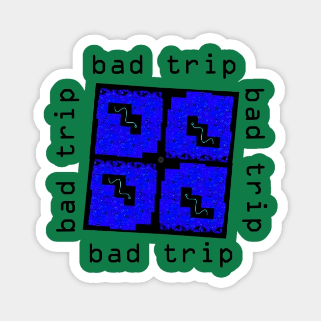 Bad Trip Magnet by momomoma