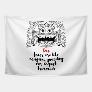 Our fears are like dragons..guarding our deepest treasures - Lifes Inspirational Quotes Tapestry