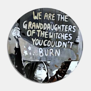 The Witches You Could Not Burn Pin