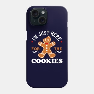 Im just here for the cookies Phone Case