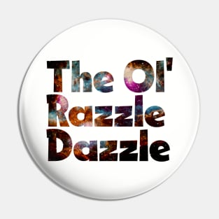The Ol' Razzle Dazzle - Meme Pin