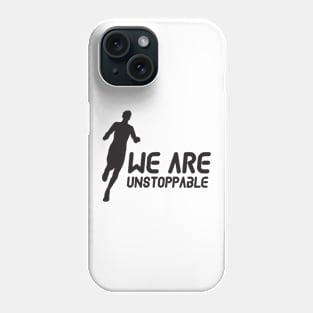 We are unstoppable words power Phone Case