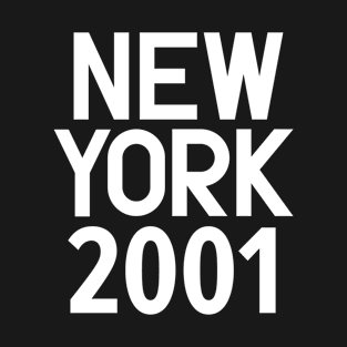 New York Birth Year Series: Modern Typography - New York 2001 T-Shirt