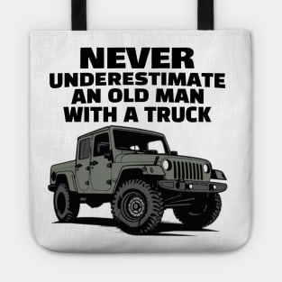 Never underestimate an old man with a truck Tote