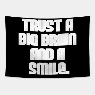 Trust a Big Brain and a Smile Tapestry