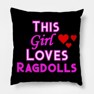 This Girl Loves Ragdolls Pillow