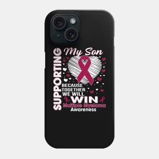 Supporting My Son - Multiple Myeloma Awareness, Burgundy Ribbon Phone Case