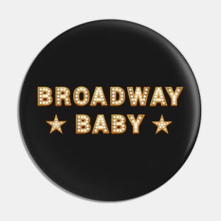 Broadway Baby Pin