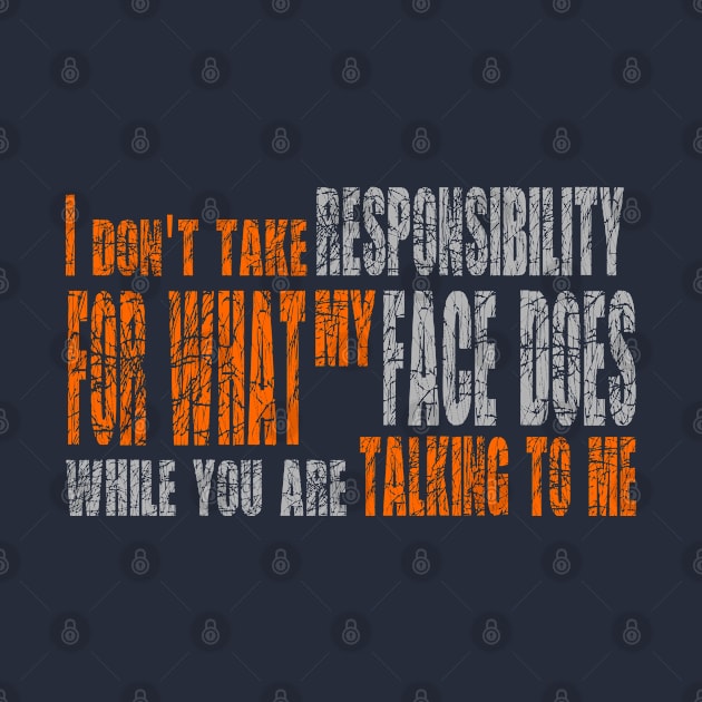 I don't take responsibility Design Sarcastic Quote by etees0609