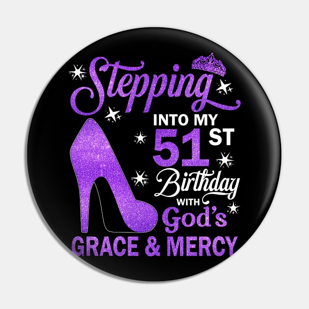 Stepping Into My 51st Birthday With God's Grace & Mercy Bday Pin by MaxACarter