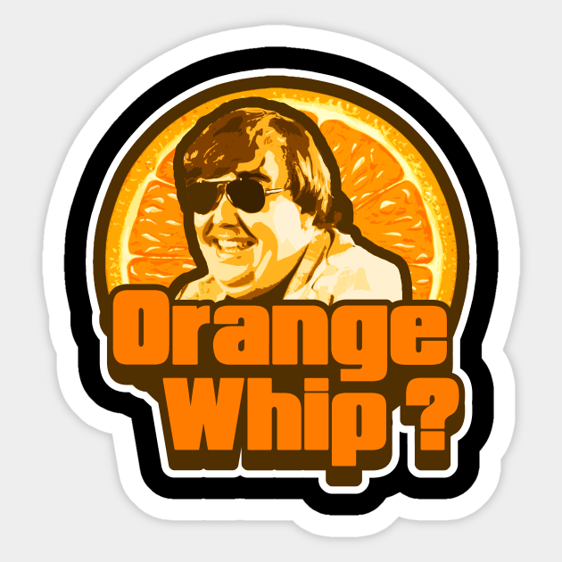 Orange Whip ? - Blues Brothers - Sticker