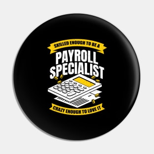 Funny Payroll Specialist Analyst Profession Gift Pin