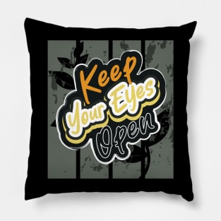 Keep Your Eyes Open Pillow