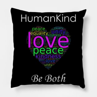 Human Kind Be Both Kindness Awareness Pillow
