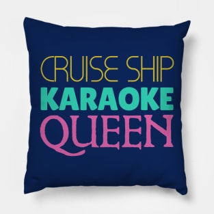 Cruise Ship Karaoke Queen Pillow